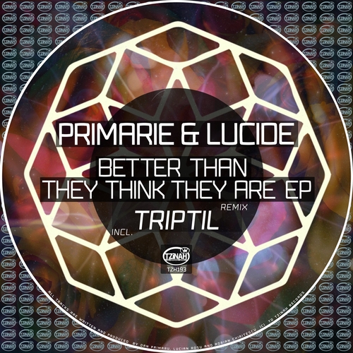 Primarie & Lucide - Better Than They Think They Are EP [TZH193]